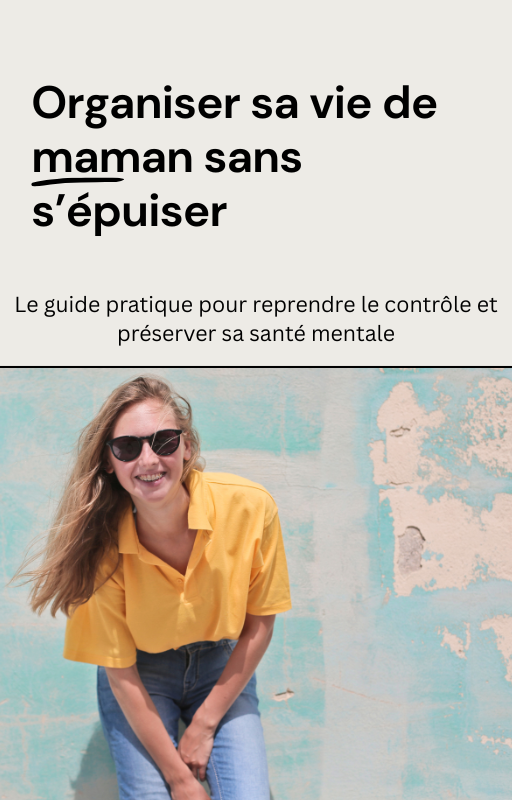 Guide "Organiser sa vie de maman sans s'épuiser"